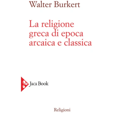 La religione greca di epoca arcaica e classica Lib