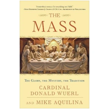Mass: The Glory, the Mystery, the Tradition