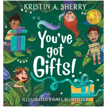 You"ve Got Gifts! Kristin A. Sherry