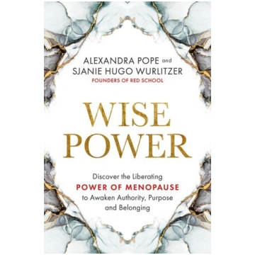Wise Power: Discover the Liberating Power of Menop