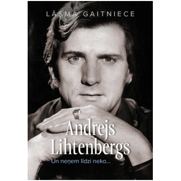 Andrejs Lihtenbergs. Un neņem līdzi neko…