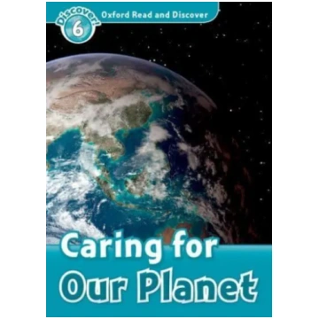 Caring for Our Planet, Oxford Read and Discover 6