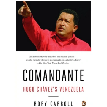 Comandante: Hugo Chávez"s Venezuela Penguin Publis