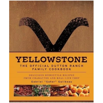 Yellowstone: The Official Dutton Ranch Family Cook