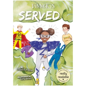 Dinner Is Served Emilie Dufresne; Katy Jones