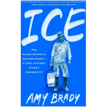 Ice: From Mixed Drinks to Skating Rinks--A Cool Hi