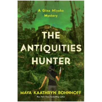 Antiquities Hunter Maya Kaathryn Bohnhoff