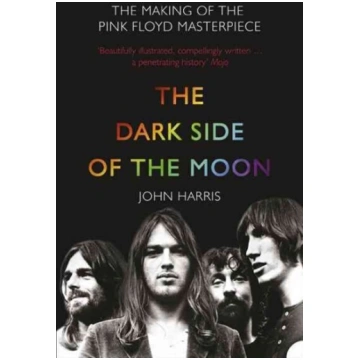Dark Side of the Moon: The Making of the Pink Floy