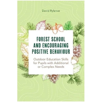 Forest School and Encouraging Positive Behaviour: 