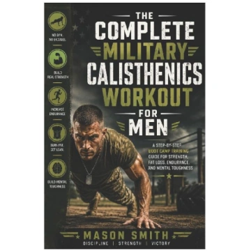 The Complete Military Calisthenics Workout For Men