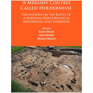 ‘A Mersshy Contree Called Holdernesse’: Excavation
