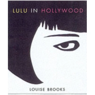 Lulu in Hollywood Louise Brooks