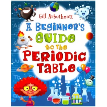Beginner"s Guide to the Periodic Table