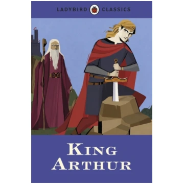 Ladybird Classics: King Arthur Ladybird Books Staf