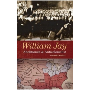 William Jay: Abolitionist and Anticolonialist