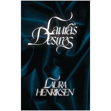 Laura"s Desires Laura Henriksen