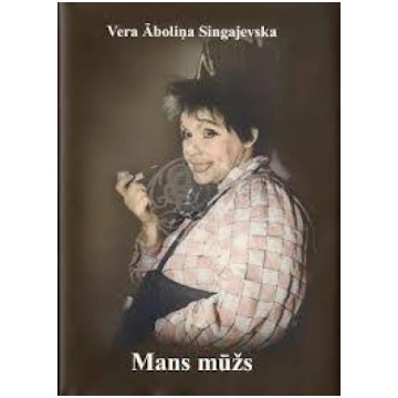 Singajevska Vera Āboliņa, Mans mūžs Upe ISBN 978-9