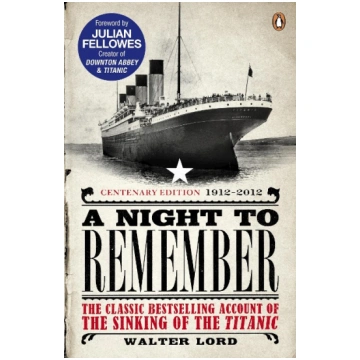 A Night to Remember: The Classic Bestselling Accou