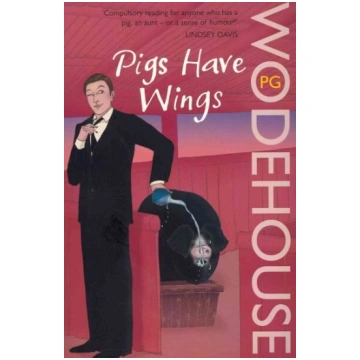 Pigs Have Wings: (Blandings Castle)