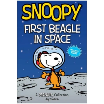 Snoopy: First Beagle in Space: A PEANUTS Collectio