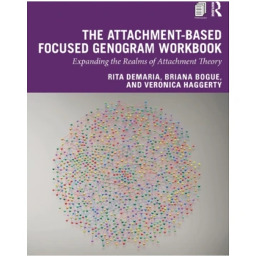Attachment-Based Focused Genogram Workbook Rita De