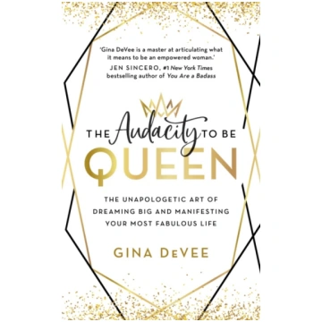 Audacity To Be Queen Gina DeVee