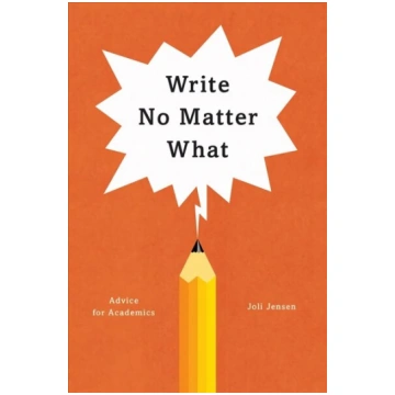 Write No Matter What - Advice for Academics: Advic