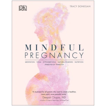 Mindful Pregnancy: Meditation, Yoga, Hypnobirthing