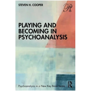 Playing and Becoming in Psychoanalysis Steven H. C