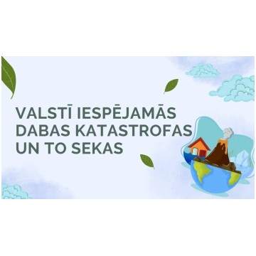 Valstī iespējamās dabas katastrofas un to sekas