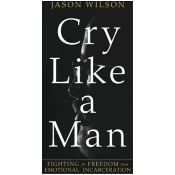 Cry Like a Man Jason Wilson