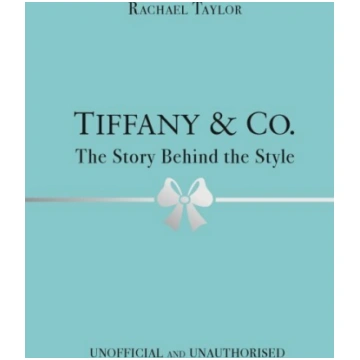 Tiffany & Co.: The Story Behind the Style