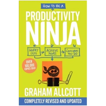 How to be a Productivity Ninja: UPDATED EDITION Wo