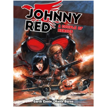Johnny Red: A Couple of Heroes Ennis, Garth