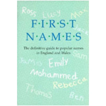 First Names Definitive Guide to Popular Names