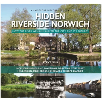 Hidden Riverside Norwich Steve Silk