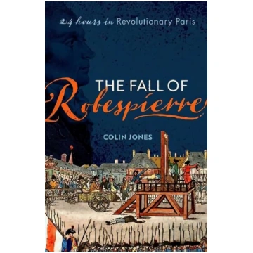 Fall of Robespierre: 24 Hours in Revolutionary Par
