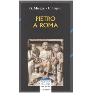 Pietro a Roma - Valore storico di una tradizione l