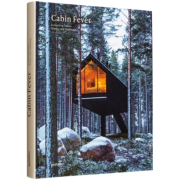 Cabin Fever, Enchanting Cabins, Shacks, and Hideaw