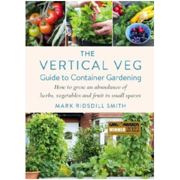 The Vertical Veg Guide to Container Gardening: How