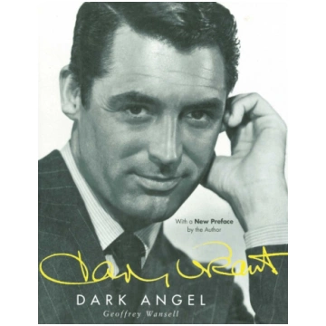 Cary Grant: Dark Angel Arcade Publishing