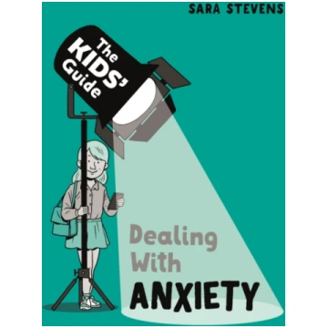 Kids" Guide: Dealing with Anxiety Franklin Watts